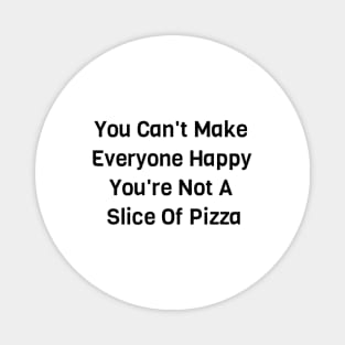 You Are Not A Slice Of Pizza Magnet